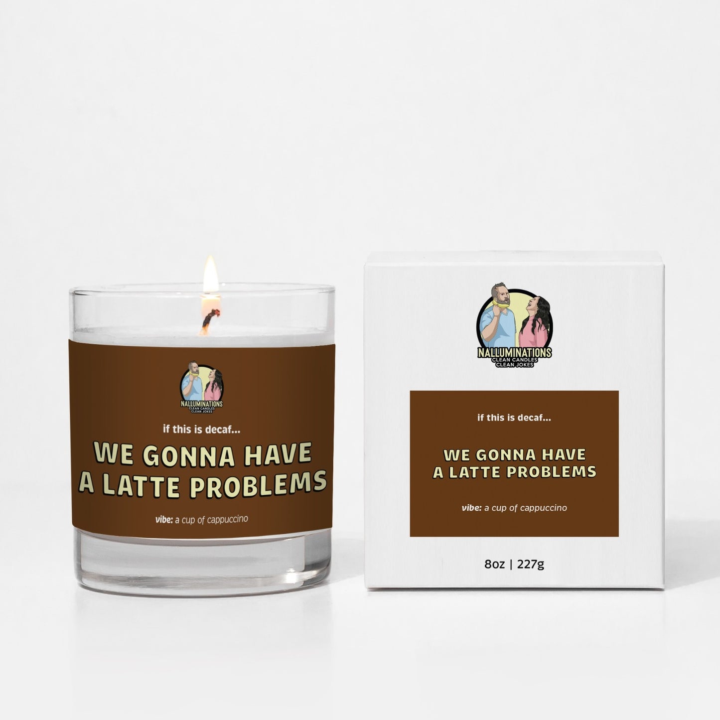 We Gonna Have A Latte Problems Candle - Coffee Scent