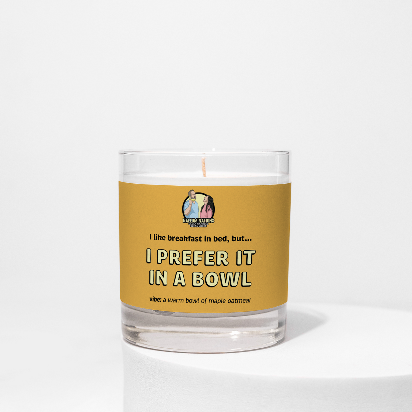 I PREFER IT IN A BOWL CANDLE