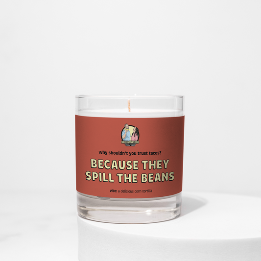 BECAUSE THEY SPILL THE BEANS CANDLE